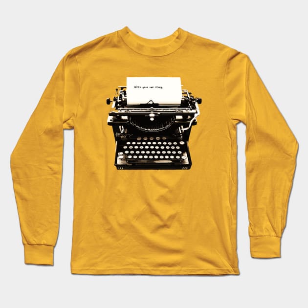 Write your own story. Long Sleeve T-Shirt by Lamink